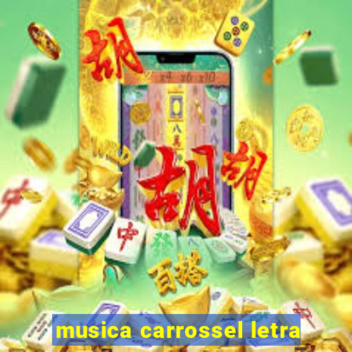 musica carrossel letra